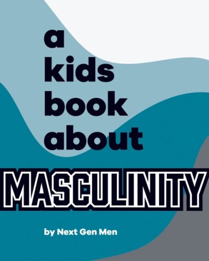 A Kids Book About Masculinity A Kids Book About Masculinity