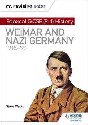 My Revision Notes: Edexcel GCSE (91) History: Weimar and Nazi Germany, 191839