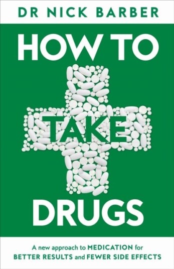 How to Take Drugs How to Take Drugs