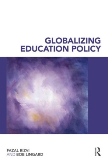 Globalizing Education Policy Av Fazal (The University Of Melbourne Australia) Rizvi, Bob (Univerisity Of Queensland Australia) Lingard