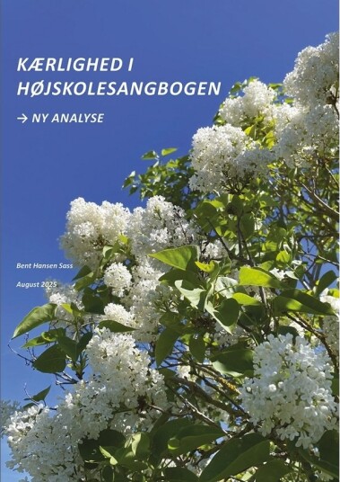 KjÊrlighet I HÞyskolesangboka Ny Analyse | Bent Hansen Sass | SprÄk: Dansk KjÊrlighet I HÞyskolesangboka Ny Analyse | Bent Hansen Sass | SprÄk: Dansk