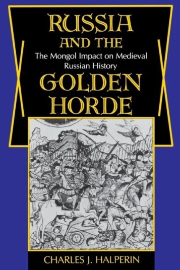 Russia And The Golden Horde Av Charles Halperin