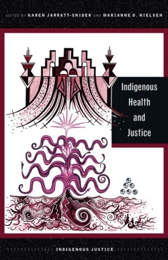 Indigenous Health and Justice Indigenous Health and Justice