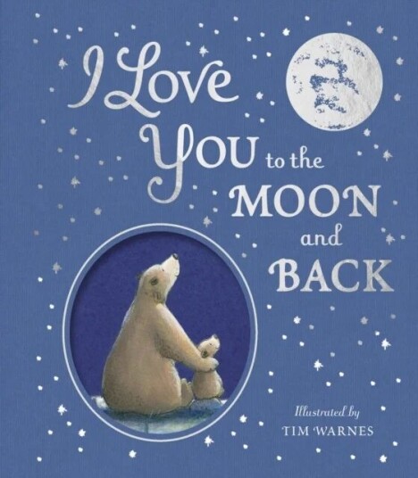 I Love You To The Moon And Back Av Amelia Hepworth I Love You To The Moon And Back Av Amelia Hepworth