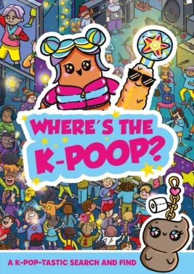 Where's the K Poop? A K Pop tastic Search and Find Where's the K Poop? A K Pop tastic Search and Find