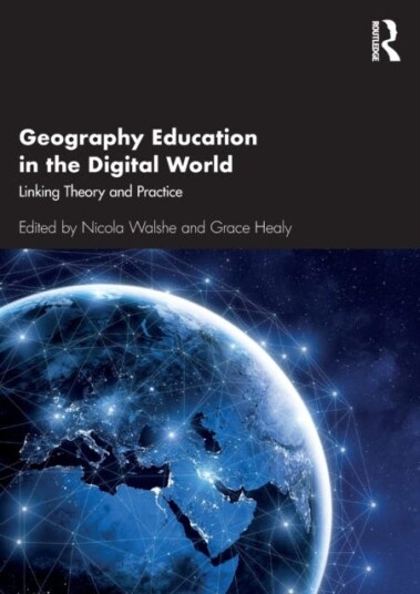 Geography Education in the Digital World Linking Theory and Practice