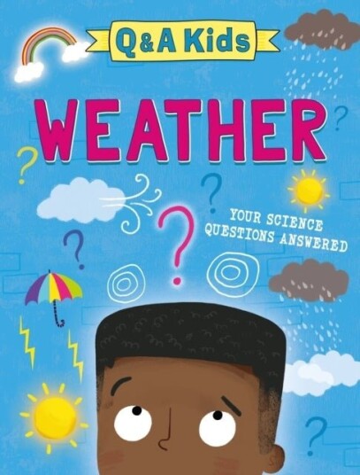 Q and A Kids: Weather Q and A Kids: Weather