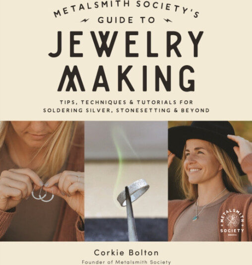 Metalsmith Society’s Guide to Jewelry Making Tips Techniques & Tutorials For Soldering Silver Stonesetting & Beyond