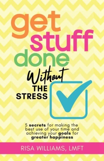 Get Stuff Done Without the Stress Get Stuff Done Without the Stress