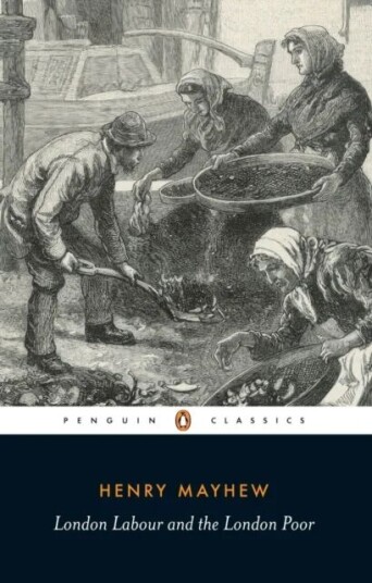 London Labour And The London Poor Av Henry Mayhew