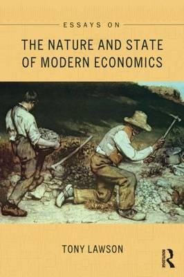 Essays On: The Nature And State Of Modern Economics Av Tony (University Of Cambridge Uk) Lawson