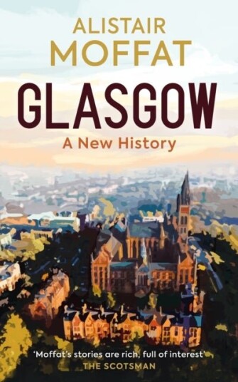 Glasgow: A New History Glasgow: A New History