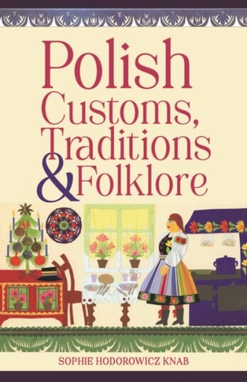 Polish Customs, Traditions & Folklore Polish Customs, Traditions & Folklore