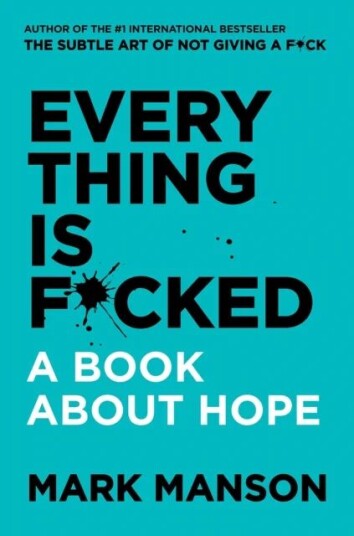 Everything Is F*cked Av Mark Manson