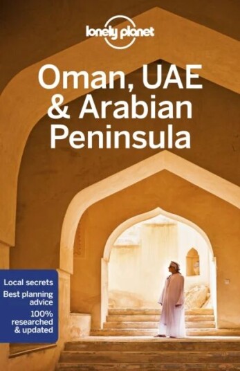 Lonely Planet Oman, Uae & Arabian Peninsula Av Lonely Planet, Lauren Keith, Jade Bremner, Tharik Hussain, Jessica Lee, Josephine Quintero, Jenny W