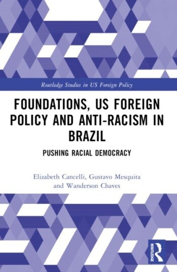 Foundations US Foreign Policy and Anti Racism in Brazil