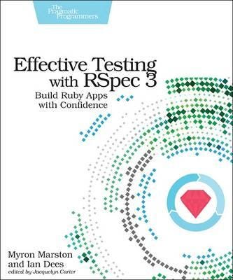 Effective Testing With Rspec 3 Av Myron Marston, Ian Des