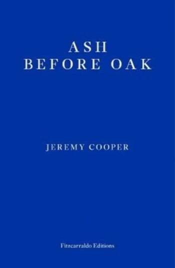 Ash Before Oak Av Jeremy Cooper