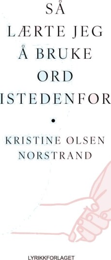 Så lærte jeg å bruke ord istedenfor