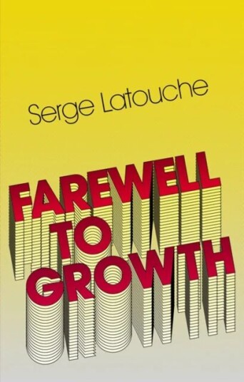 Farewell To Growth Av Serge (University Of Paris-Sud France) Latouche