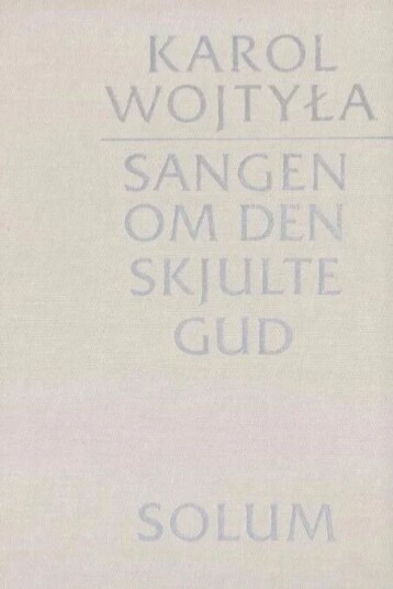 Sangen Om Den Skjulte Gud Av Karol Wojtyla
