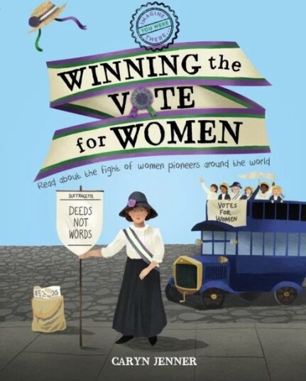 Imagine You Were There... Winning The Vote For Women Av Caryn Jenner Imagine You Were There... Winning The Vote For Women Av Caryn Jenner