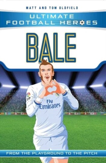 Bale (Ultimate Football Heroes - The No. 1 Football Series) Av Matt & Tom Oldfield
