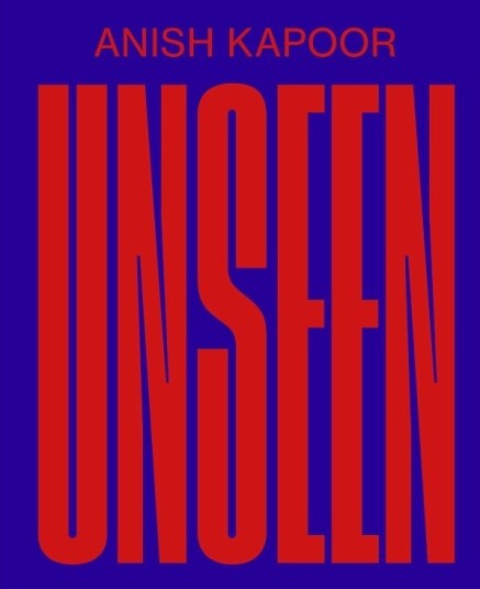 Anish Kapoor – Unseen | Sarah Fredholm  Mari Hvattum  Pireeni Sundaralingam  Mikkel Bille  Tim Flohr Sørensen | Språk: Dansk