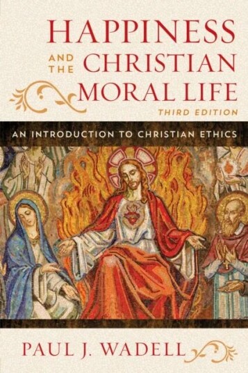 Happiness And The Christian Moral Life Av Paul J. Wadell