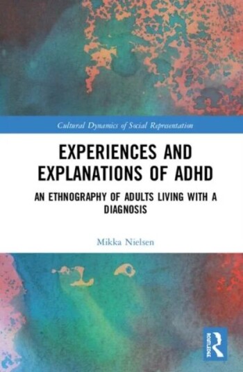 Experiences And Explanations Of Adhd Av Mikka Nielsen