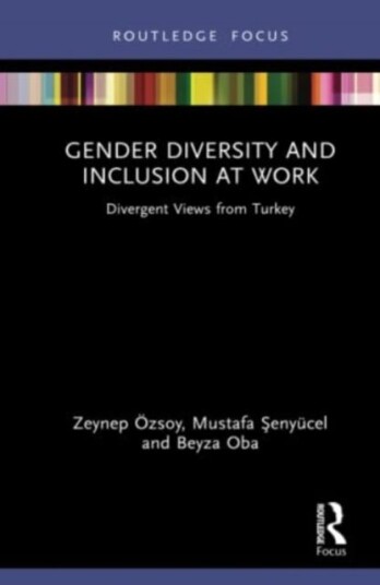 Gender Diversity And Inclusion At Work Av Zeynep Oezsoy, Mustafa Senyucel, Beyza Oba