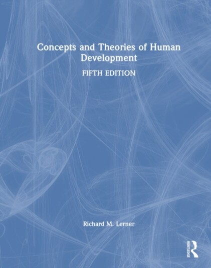 Concepts and Theories of Human Development Concepts and Theories of Human Development