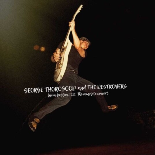 George Thorogood Live In Boston 1982: The Complete Concert CD George Thorogood Live In Boston 1982: The Complete Concert CD
