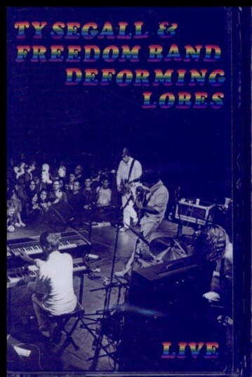 Ty Segall & Freedom Band  Deforming Lobes  Kassett