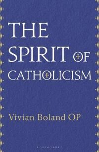 The Spirit Of Catholicism Av Vivian Boland Op
