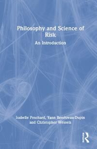 Philosophy And Science Of Risk Av Isabelle Peschard, Yann Benetreau-Dupin, Christopher Wessels