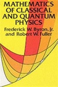 The Mathematics Of Classical And Quantum Physics Av Frederick W. Byron, Robert W. Fuller