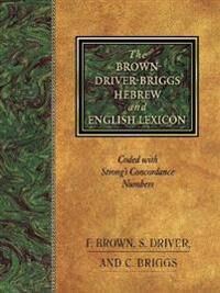 Brown E. The Brown-Driver-Briggs Hebrew-English Lexicon