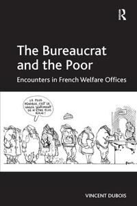 The Bureaucrat And The Poor Av Vincent Dubois