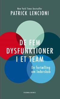 Lencioni Patrick De fem dysfunktioner i et team