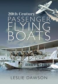 20th Century Passenger Flying Boats Av Leslie Dawson