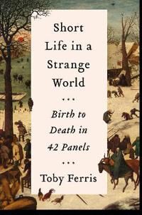Short Life In A Strange World Av Toby Ferris