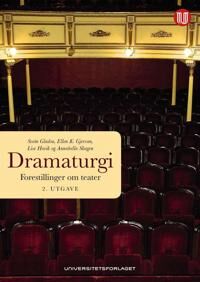 Dramaturgi Av Ellen Karoline Gjervan, Svein Gladsø, Lise Hovik, Annabella Skagen
