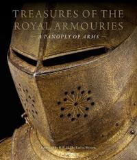 Treasures Of The Royal Armouries Treasures Of The Royal Armouries