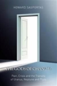 The Gods Of Change Av Howard Sasportas The Gods Of Change Av Howard Sasportas