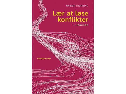 Lær At Løse Konflikter – I Familien | Marion Thorning | Språk: Dansk Lær At Løse Konflikter – I Familien | Marion Thorning | Språk: Dansk