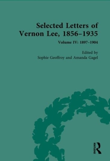 Selected Letters of Vernon Lee 1856–1935 Selected Letters of Vernon Lee 1856–1935