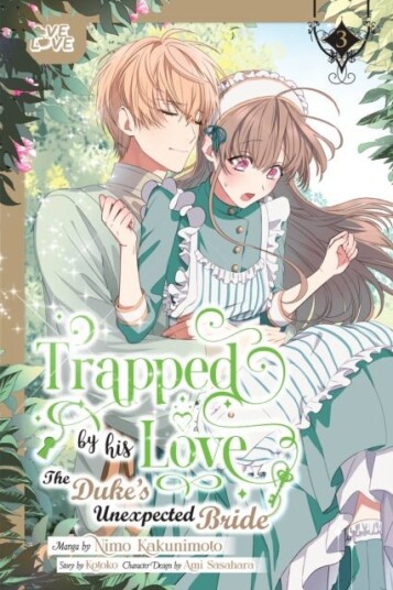 Trapped By His Love: The Duke's Unexpected Bride Volume 3 Trapped By His Love: The Duke's Unexpected Bride Volume 3