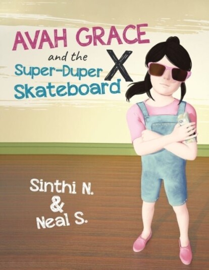 Avah Grace and the Super-Duper X Skateboard Avah Grace and the Super-Duper X Skateboard
