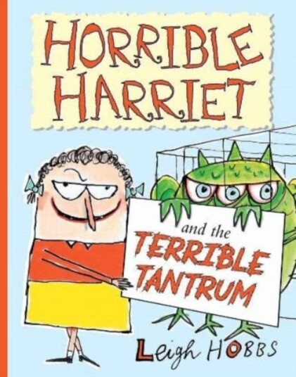 Horrible Harriet And The Terrible Tantrum Av Leigh Hobbs Horrible Harriet And The Terrible Tantrum Av Leigh Hobbs